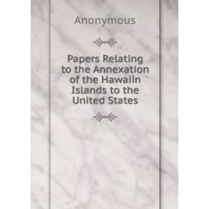   Relating to the Annexation of the Hawaiin Islands to the United States