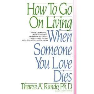   Living When Someone You Love Dies [HT GO ON LIVING WHEN SOMEONE Y