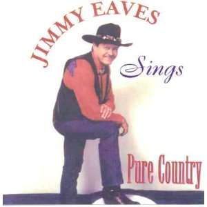  Jimmy Eaves Sings Pure Country Jimmy Eaves Music