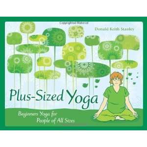  Plus Sized Yoga Beginners Yoga for People of All Sizes 
