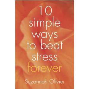  10 Simple Ways to Beat Stress Forever (9781904991380 
