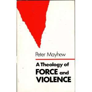   Theology of Force and Violence (9780334023609) Peter Mayhew Books
