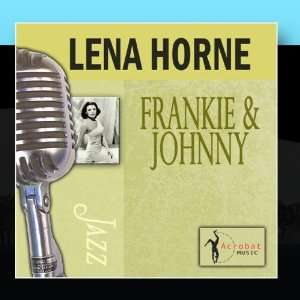  Frankie And Johnny Lena Horne Music