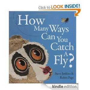 How Many Ways Can You Catch a Fly? Steve Jenkins, Robin Page  