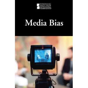 Media Bias (Introducing Issues With Opposing Viewpoints)