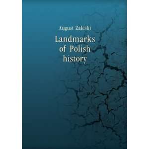  Landmarks of Polish history August Polish Information 