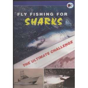  Fly Fishing for Sharks The Ultimate Challenge by Bruce 