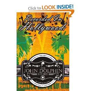 Recorded In Hollywood The John Dolphin Story and over one million 