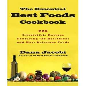   Healthiest and Most Delicious Foods [ESSENTIAL BEST FOODS CKBK] Dana