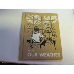   About our weather (Look, read, learn) Gertrude Hevener Gibson Books