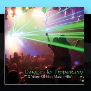  10 Years Of Irish Music Hits Dance To Tipperary Music