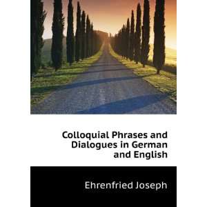  Colloquial Phrases and Dialogues in German and English 