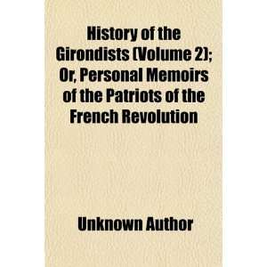  History of the Girondists (Volume 2); Or, Personal Memoirs 