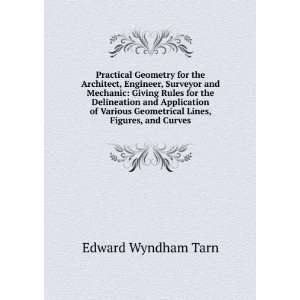   Geometrical Lines, Figures, and Curves Edward Wyndham Tarn Books