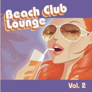 Beach Club Lounge Vol. 2 Various Artists Music