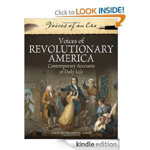Voices of Revolutionary America Contemporary Accounts of Daily Life 
