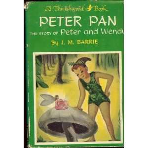    Peter Pan, The Story of Peter and Wendy James M. Barrie Books