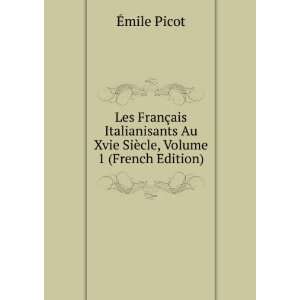  Les FranÃ§ais Italianisants Au Xvie SiÃ¨cle, Volume 1 