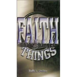  Faith That Changes Things (9781590891797) Taffi L. Dollar Books