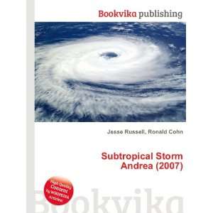  Subtropical Storm Andrea (2007) Ronald Cohn Jesse Russell 