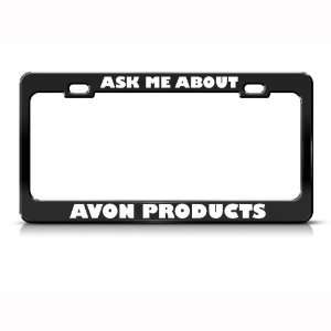 Ask Me About Avon Product Metal Career Profession license plate frame 