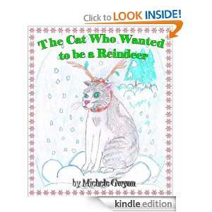 The Cat Who Wanted to be a Reindeer (The Cat Who) Michele Gwynn 