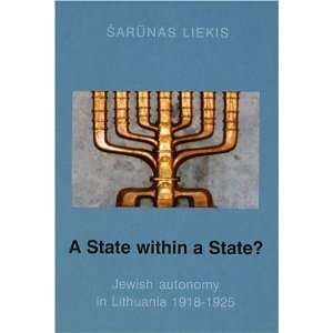  A State within a State? Jewish Autonomy in Lithuania, 1918 