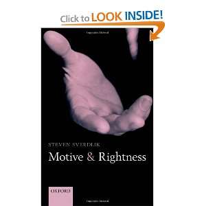  Motive and Rightness (9780199594948) Steven Sverdlik 