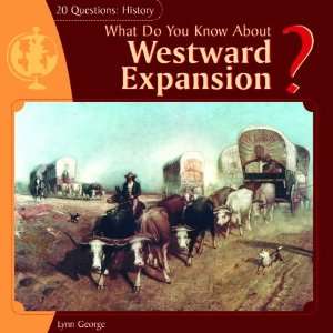  What Do You Know about Westward Expansion? (20 Questions 