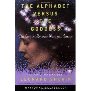  The Alphabet Versus the Goddess The Conflict Between Word 