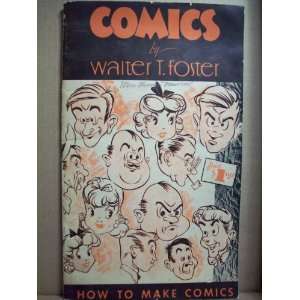  Comics by Walter T. Foster  How to Make Comics Books