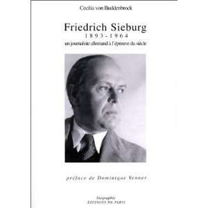  Friedrich Sieburg, 1893 1964 Un journaliste allemand à l 