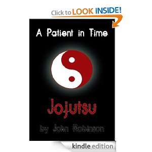 Patient in Time  Jojutsu John Robinson  Kindle Store