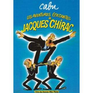 Les aventures epatantes de Jacques Chirac (Echo des savanes) (French 