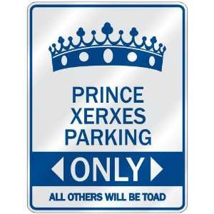   PRINCE XERXES PARKING ONLY  PARKING SIGN NAME