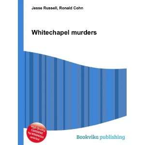  Whitechapel murders Ronald Cohn Jesse Russell Books
