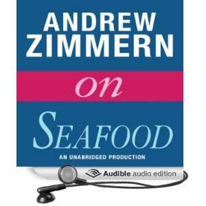  Andrew Zimmern on Seafood Chapter 3 from The Bizarre 