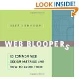 Web Bloopers 60 Common Web Design Mistakes, and How to Avoid Them 