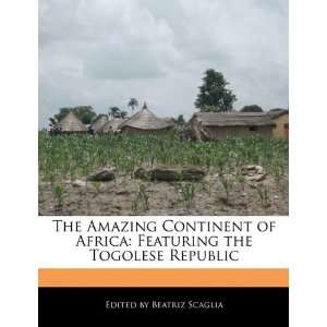  The Amazing Continent of Africa Featuring the Togolese 