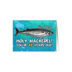  48 years old   Birthday   Holy Mackerel Card Toys & Games