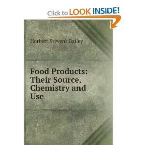  Food products; their souce, chemistry, and use E H. S 