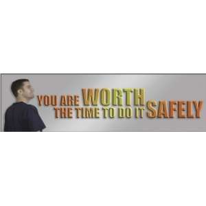  You Are Worth the Time To Do It Safely Banner, 96 x 28 