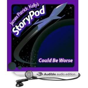  Could Be Worse (Audible Audio Edition) James Patrick 