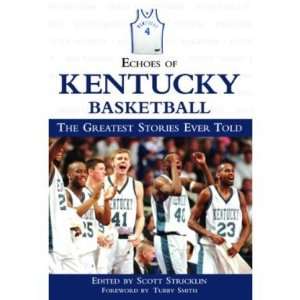   Kentucky Basketball The Greatest Stories Ever Told