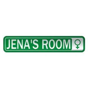   JENA S ROOM  STREET SIGN NAME