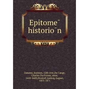 EpitomeÌ historioÌn Joannes, 12th cent,Du Cange, Charles Du 