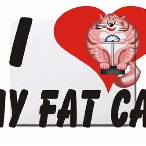  I Love my Fat Cat Mousepad