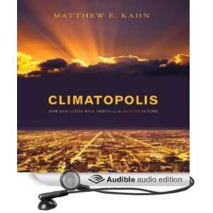   Future (Audible Audio Edition) Matthew E. Kahn, William Dufris Books