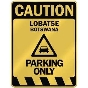   CAUTION LOBATSE PARKING ONLY  PARKING SIGN BOTSWANA