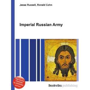  Imperial Russian Army Ronald Cohn Jesse Russell Books